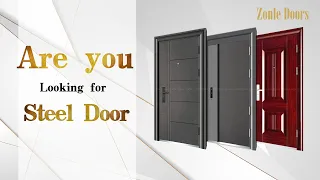 How to choose exterior interior steel security main front door? ---Guangxi Zonle Doors Manufacture