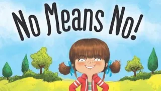 Read Aloud - Teaching Consent for Children - No Means No!!