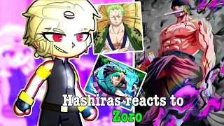 •Hashiras react to Roronoa Zoro from One Piece•