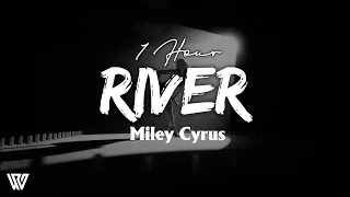 [1 Hour] Miley Cyrus - River (Letra/Lyrics) Loop 1 Hour