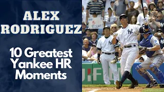 Alex Rodriguez 10 Greatest Yankee Home Run Moments