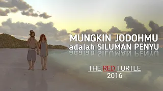 Jika Kamu Terdampar Sendirian || The Red Turtle (2016)