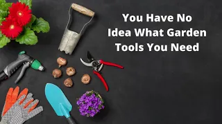 12 Essential Garden Tools for the Beginner: Intro to Gardening