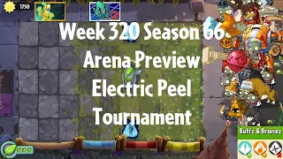 PvZ2 Arena Preview - Week 320 Season 66 - Electric Peel Tournament - Gameplay