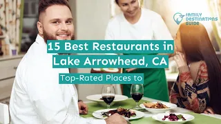15 Best Restaurants in Lake Arrowhead, CA