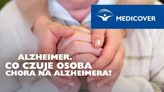 Alzheimer. Co czuje osoba chora na Alzheimera?