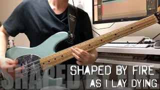 【Bass Cover】Shaped By Fire/As I Lay Dying By Arashow 《No Edit》