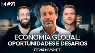 ECONOMIA GLOBAL: As maiores OPORTUNIDADES e DESAFIOS para o futuro | Market Makers #91