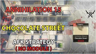 [Arknights] Annihilation 15 AFK Simple Strategy (No Module) | Chocolate Street