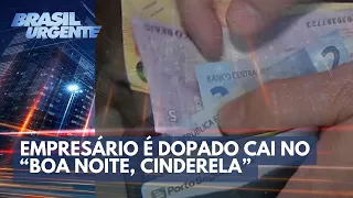 Empresário é dopado e cai no golpe “Boa noite, Cinderela” | Brasil Urgente