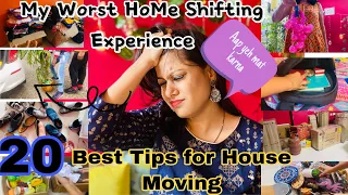 My Worst Home Shifting Experience| Top 20 Tips /Hacks/ideas For House Moving