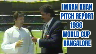 Imran Khan Pitch Report | 1996 World Cup Quarter Final | India vs Pakistan | Bangalore