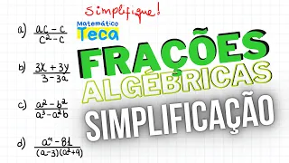 Simplificando Frações Algébricas