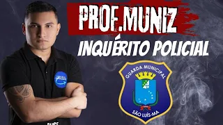 Noções de Direito Processual Penal -Inquérito Policial- Guarda Municipal de São Luís-MA.