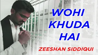 Zeeshan Siddiqui | Wohi Khuda Hai | Cover | Coke Studio | Season 12 | Atif Aslam | 2020