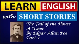 Learn English With Short Stories - The Fall of the House of Usher Part 2