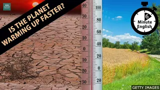 Is the planet warming up faster ? |BBC learning English podcast.