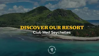 Discover Club Med Seychelles !