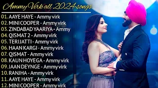 Ammy Virk New Song 2024 | New Punjabi Song 2024 | Ammy Virk All Punjabi Song 2024 | New Song