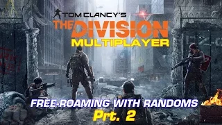 Tom Clancy's The Division - Multiplayer Free-Roaming  Prt. 2