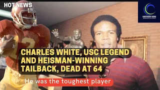 Charles White Dead at 64 | USC Legend and Heisman-winning Tailback