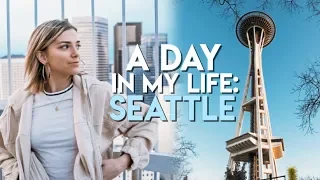 LIVING IN SEATTLE: A Day In My Life!