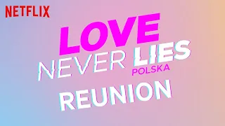 Love Never Lies Polska: Reunion I Netflix