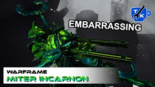 Incarnon Miter, the Good, the Bad, & the Ugly | Warframe