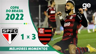 SÃO PAULO 1 X 3 FLAMENGO | MELHORES MOMENTOS | SEMIFINAL COPA DO BRASIL 2022 | ge.globo