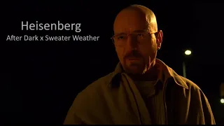 Heisenberg Tribute ┃ After Dark x Sweater Weather