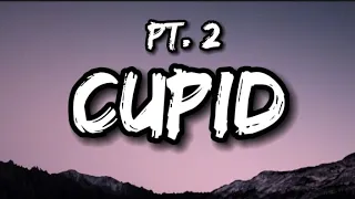 Dj Smallz 732 - Cupid pt. 2 (Lyrics)