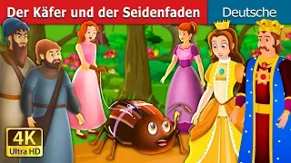 Der Käfer und der Seidenfaden | The Beetle and The Silken Thread Story | Deutsche Märchen