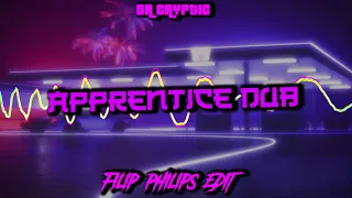 DR.CRYPTIC - APPRENTICE DUB (FILIP PHILIPS EDIT 2021)