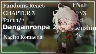Fandoms React: Nagito Komaeda | Danganronpa 2 | 3/6 (1/2)