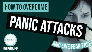 How to Overcome PANIC ATTACKS | How I Beat Panic Attacks