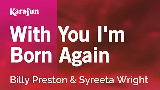 With You I'm Born Again - Billy Preston & Syreeta Wright | Karaoke Version | KaraFun