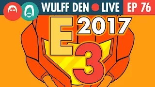 Everything Announced at E3 2017 - Wulff Den Live Ep 76