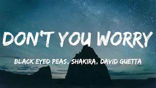 Black Eyed Peas, Shakira, David Guetta - DON'T YOU WORRY (Lyrics)