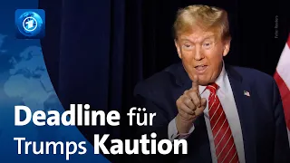 Frist für Donald Trumps Kaution endet