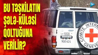 Azərbaycanda qapılar “Beynəlxalq Qızıl Xaç”ın üzünə bağlanır: separatçı tərəfdarları qovulur?