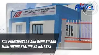 PCG pinasinayan ang bago nilang monitoring station sa Batanes | TV Patrol