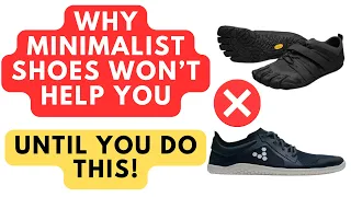 Minimalist & Barefoot Shoes Are NOT For Everyone - Do This First