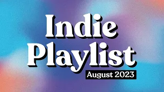 Indie Playlist | August 2023