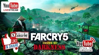 Far Cry 5 Hours Of Darkness Live stream Now