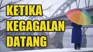 Ketika kegagalan itu datang || Video Motivasi