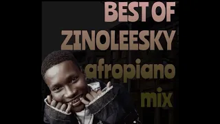 Best Of Zinoleesky Afropiano 2022/2023 Mix