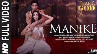 Manike (Full Video): Thank God | Nora , Sidharth | Tanishk, Jubin,Surya R | Rashmi Virag |Bhushan K