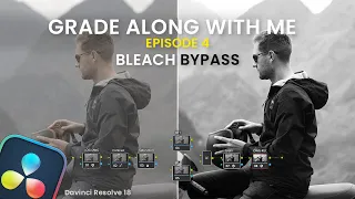 Color Grade Along With Me - E4 - Bleach Bypass Look // DaVinci Resolve 18