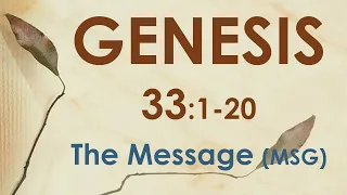 GENESIS 33 the Message (MSG) - Jacob and Esau make peace