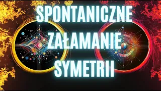 Spontaniczne łamanie symetrii Lato z helem 2022 dzień 4